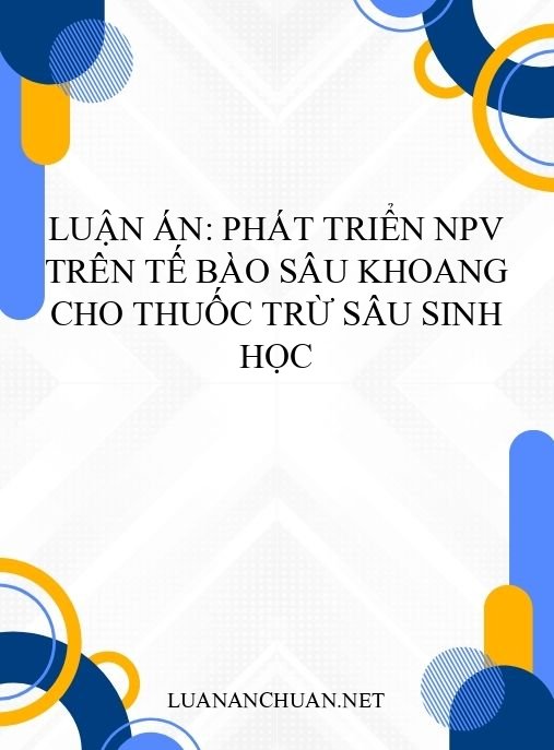 Luận án: Phát triển NPV trên tế bào sâu khoang cho thuốc trừ sâu sinh học