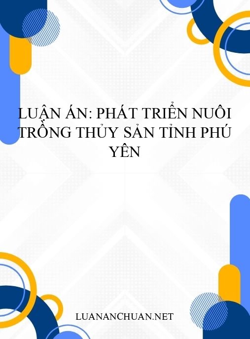 Luận án: Phát triển nuôi trồng thủy sản tỉnh Phú Yên