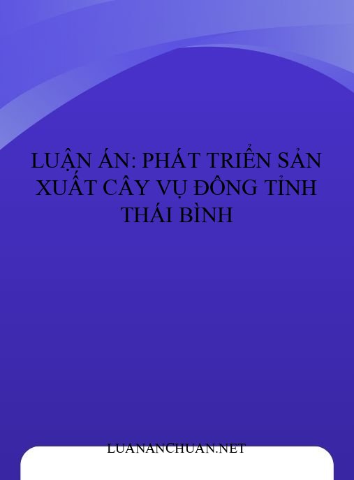 Luận án: Phát triển sản xuất cây vụ đông tỉnh Thái Bình