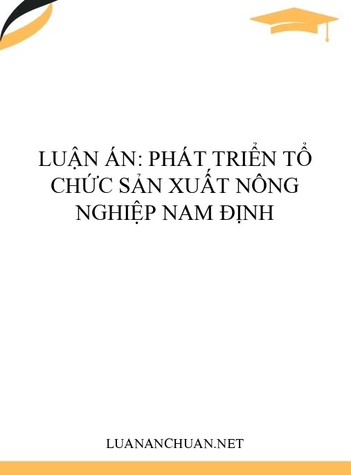 Luận án: Phát triển tổ chức sản xuất nông nghiệp Nam Định