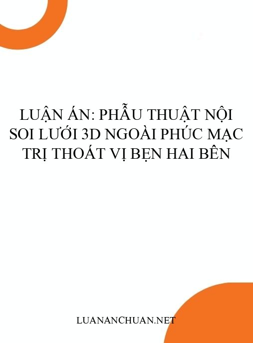 Luận án: Phẫu thuật nội soi lưới 3D ngoài phúc mạc trị thoát vị bẹn hai bên