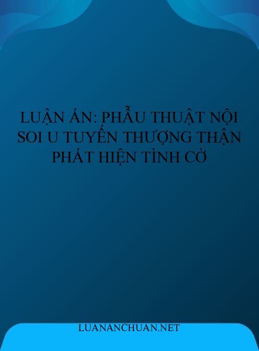 Luận án: Phẫu thuật nội soi u tuyến thượng thận phát hiện tình cờ