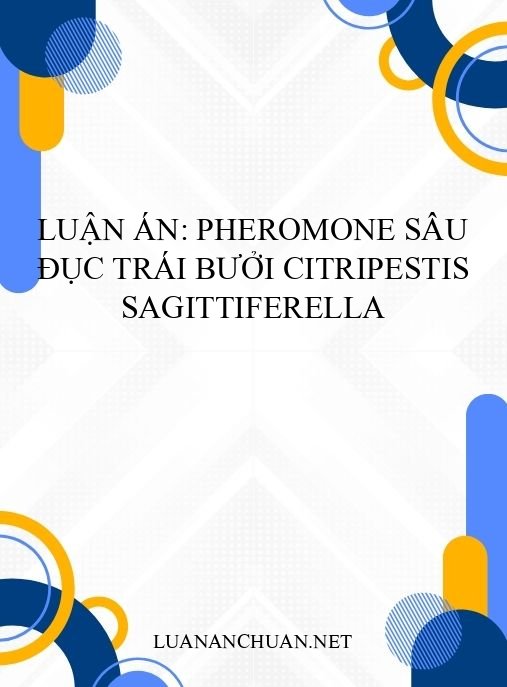 Luận án: Pheromone sâu đục trái bưởi Citripestis sagittiferella