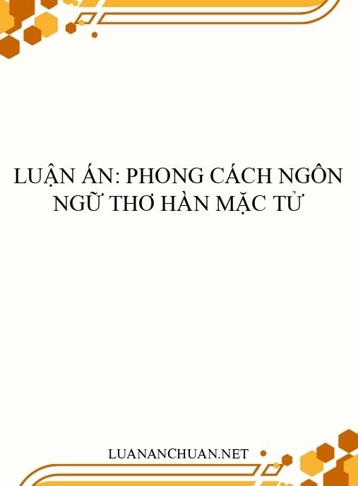 Luận án: Phong cách ngôn ngữ thơ Hàn Mặc Tử