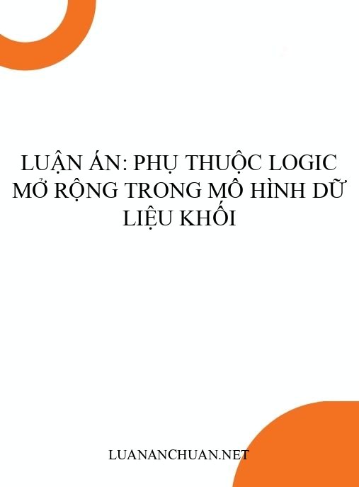luận án: phụ thuộc logic mở rộng trong mô hình dữ liệu khối