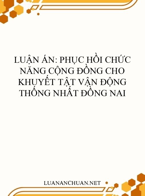 Luận án: Phục hồi chức năng cộng đồng cho khuyết tật vận động Thống Nhất Đồng Nai