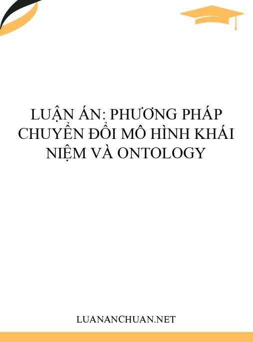 Luận án: Phương pháp chuyển đổi mô hình khái niệm và ontology