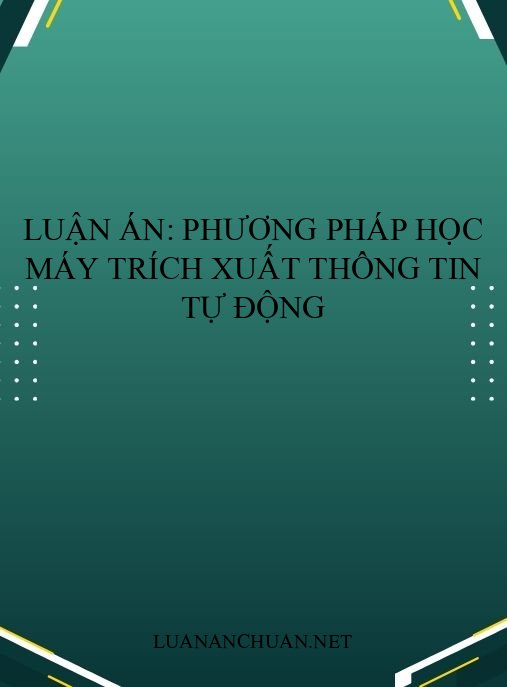 Luận án: Phương pháp học máy trích xuất thông tin tự động