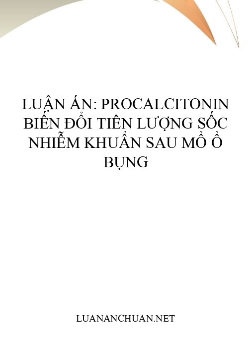 Luận án: Procalcitonin biến đổi tiên lượng sốc nhiễm khuẩn sau mổ ổ bụng