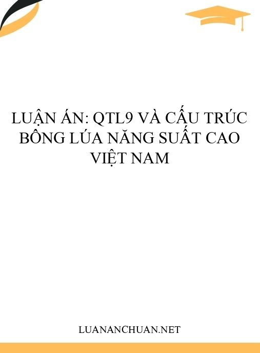Luận án: QTL9 và cấu trúc bông lúa năng suất cao Việt Nam