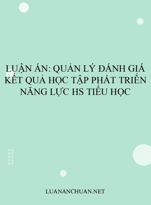 Luận án: Quản lý đánh giá kết quả học tập phát triển năng lực HS tiểu học