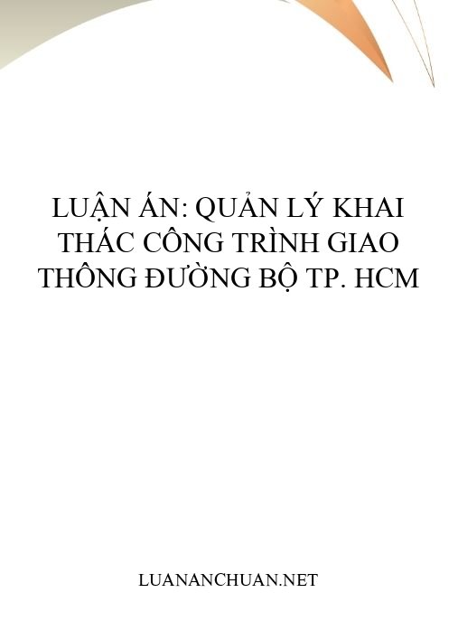 Luận án: Quản lý khai thác công trình giao thông đường bộ TP. HCM