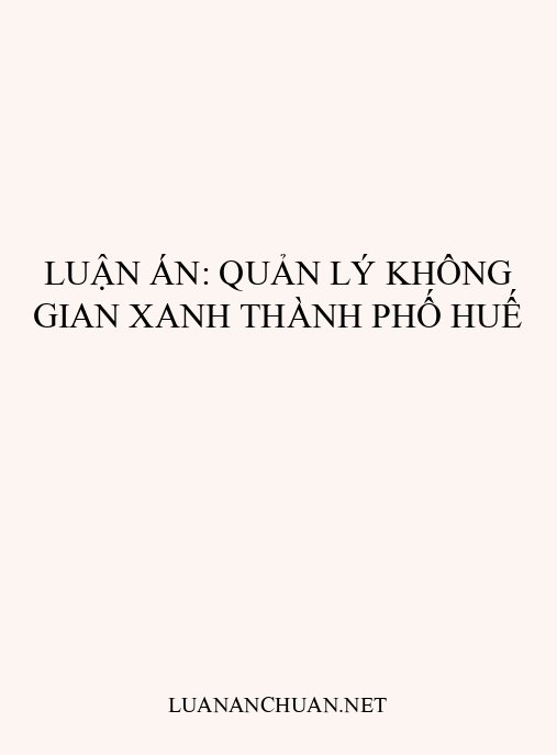 Luận án: Quản lý không gian xanh thành phố Huế