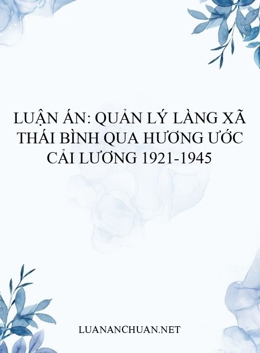 Luận án: Quản lý làng xã Thái Bình qua Hương ước cải lương 1921-1945