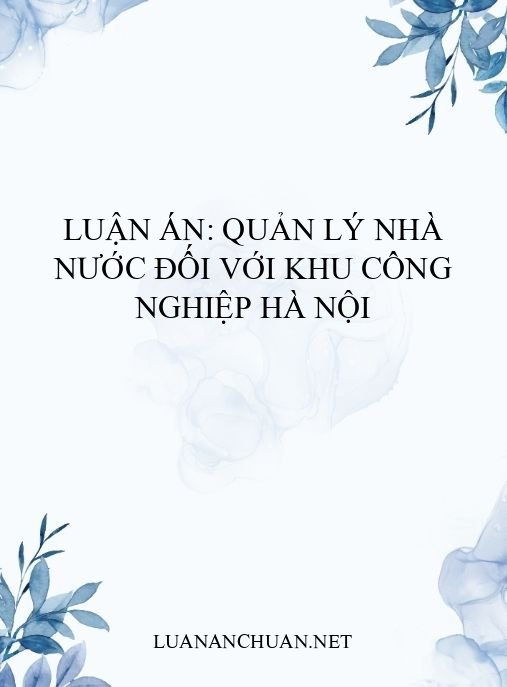 Luận án: Quản lý nhà nước đối với khu công nghiệp Hà Nội