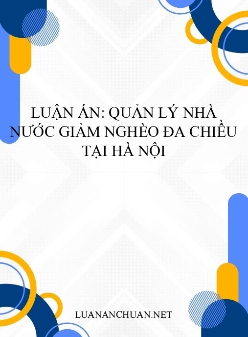 Luận án: Quản lý nhà nước giảm nghèo đa chiều tại Hà Nội