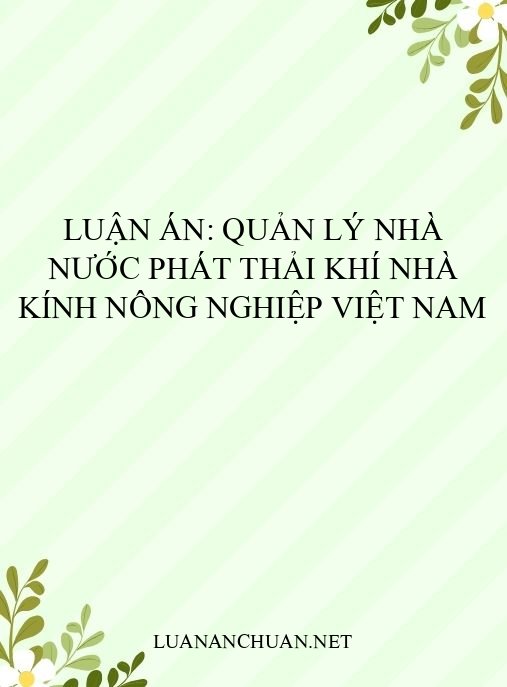 Luận án: Quản lý nhà nước phát thải khí nhà kính nông nghiệp Việt Nam