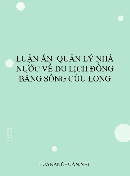 Luận án: Quản lý nhà nước về du lịch Đồng bằng sông Cửu Long