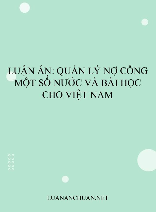 Luận án: Quản lý nợ công một số nước và bài học cho Việt Nam