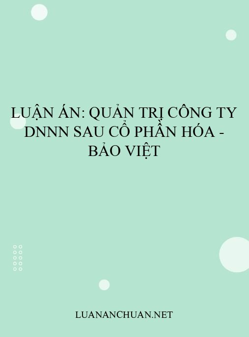 Luận án: Quản trị công ty DNNN sau cổ phần hóa – Bảo Việt