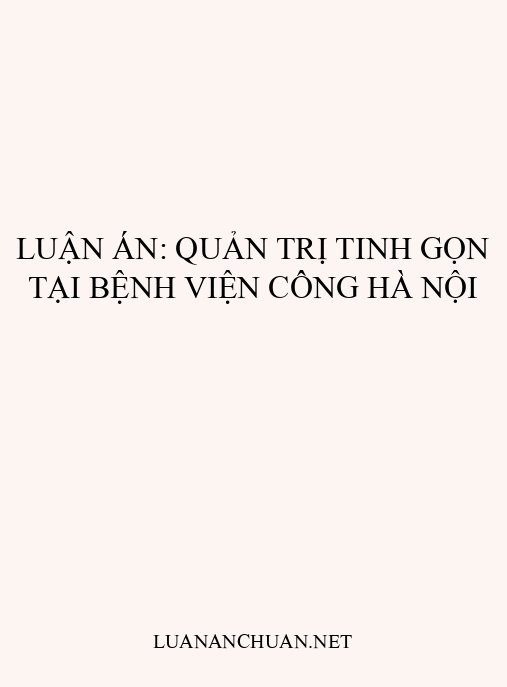 Luận án: Quản trị tinh gọn tại bệnh viện công Hà Nội