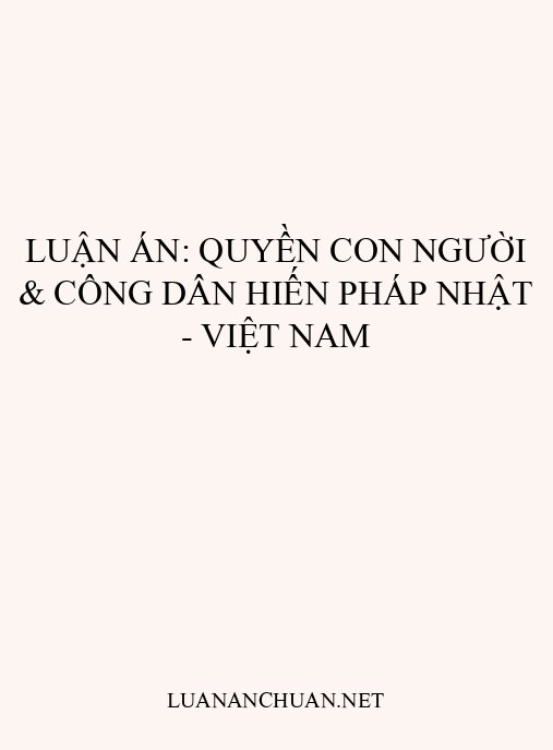 Luận án: Quyền con người & công dân Hiến pháp Nhật – Việt Nam