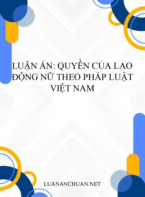 Luận án: Quyền của lao động nữ theo pháp luật Việt Nam