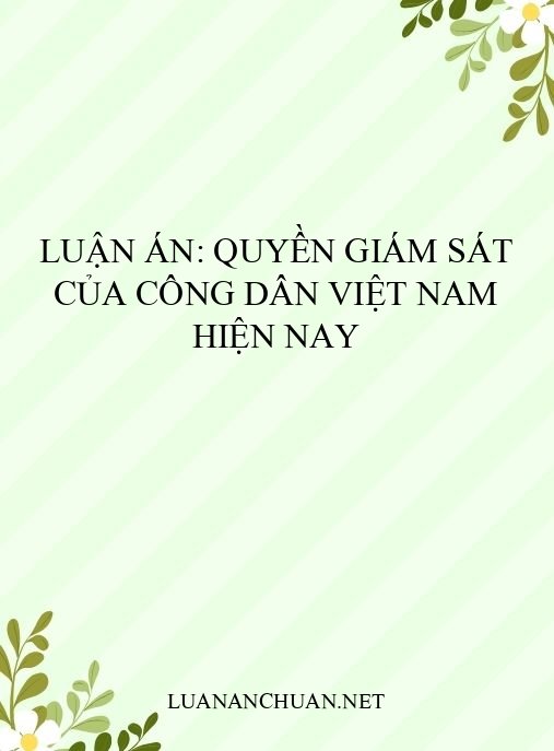 Luận án: Quyền giám sát của công dân Việt Nam hiện nay