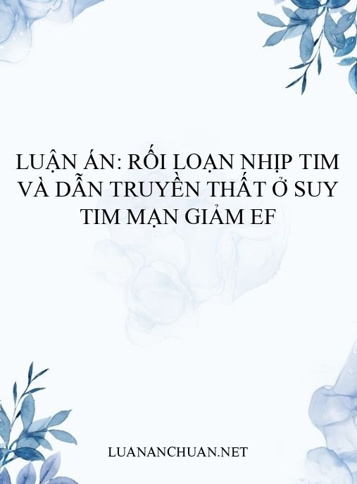 Luận án: Rối loạn nhịp tim và dẫn truyền thất ở suy tim mạn giảm EF