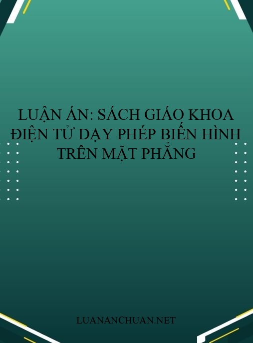 Luận án: Sách giáo khoa điện tử dạy phép biến hình trên mặt phẳng