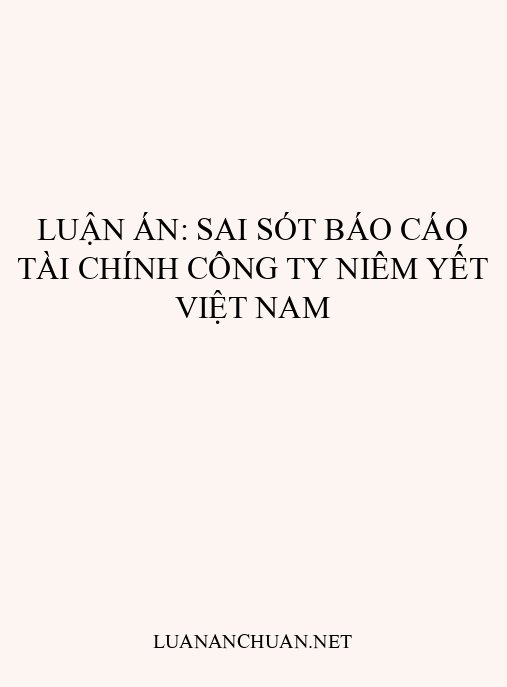Luận án: Sai sót báo cáo tài chính công ty niêm yết Việt Nam
