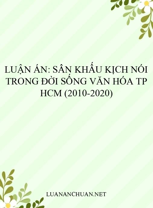 Luận án: Sân khấu kịch nói trong đời sống văn hóa TP HCM (2010-2020)