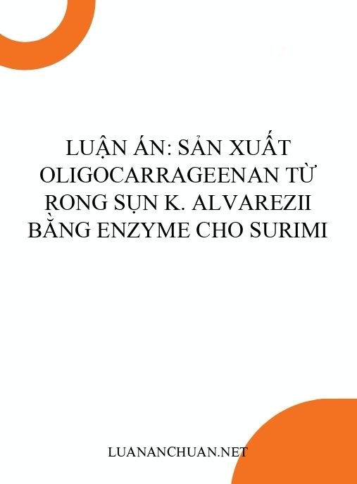 Luận án: Sản xuất oligocarrageenan từ rong sụn K. alvarezii bằng enzyme cho surimi