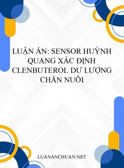 Luận án: Sensor huỳnh quang xác định Clenbuterol dư lượng chăn nuôi