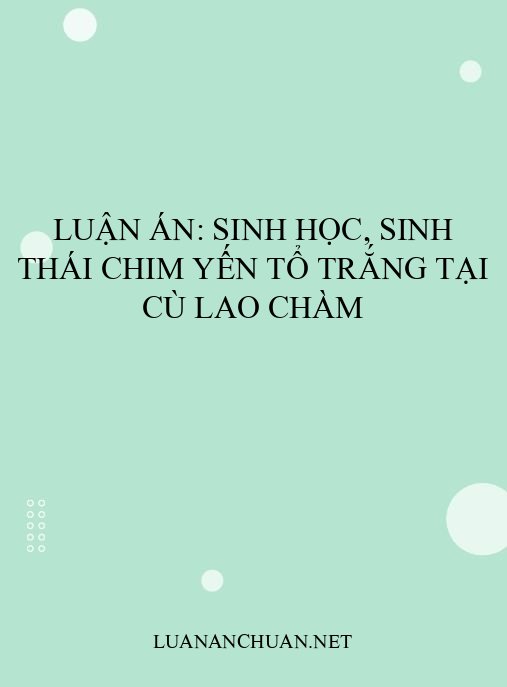Luận án: Sinh học, sinh thái chim yến tổ trắng tại Cù Lao Chàm