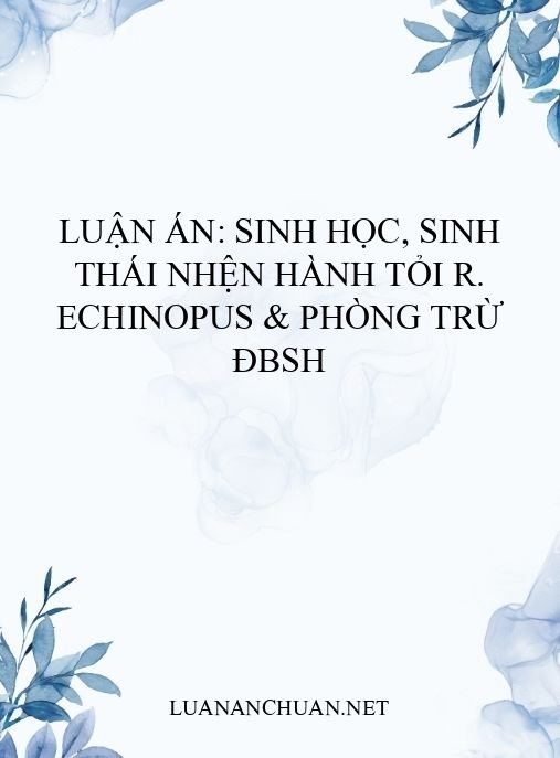 Luận án: Sinh học, sinh thái nhện hành tỏi R. echinopus & phòng trừ ĐBSH
