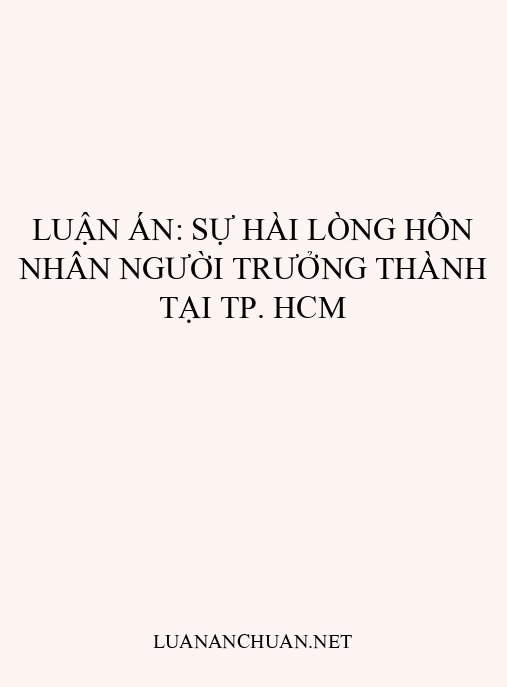 Luận án: Sự hài lòng hôn nhân người trưởng thành tại TP. HCM