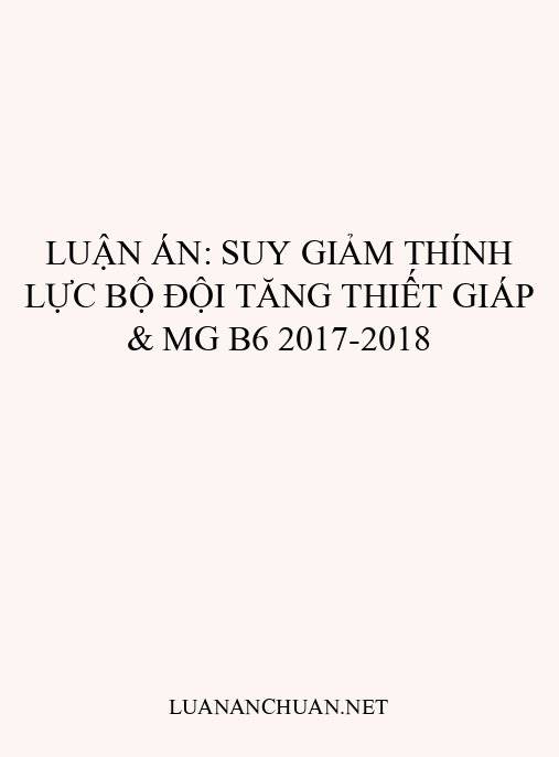 Luận án: Suy giảm thính lực bộ đội tăng thiết giáp & Mg B6 2017-2018