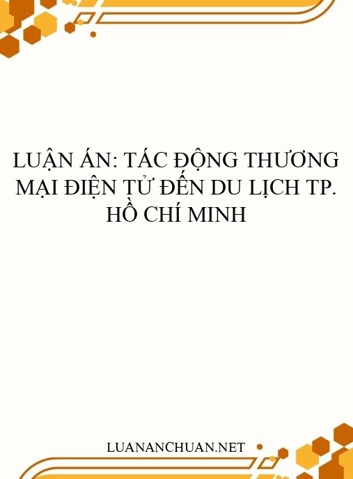 Luận án: Tác động thương mại điện tử đến du lịch TP. Hồ Chí Minh
