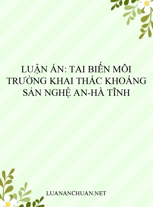 Luận án: Tai biến môi trường khai thác khoáng sản Nghệ An-Hà Tĩnh