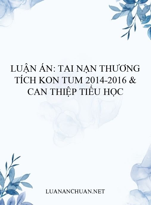 Luận án: Tai nạn thương tích Kon Tum 2014-2016 & can thiệp tiểu học