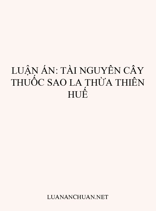 Luận án: Tài nguyên cây thuốc Sao La Thừa Thiên Huế