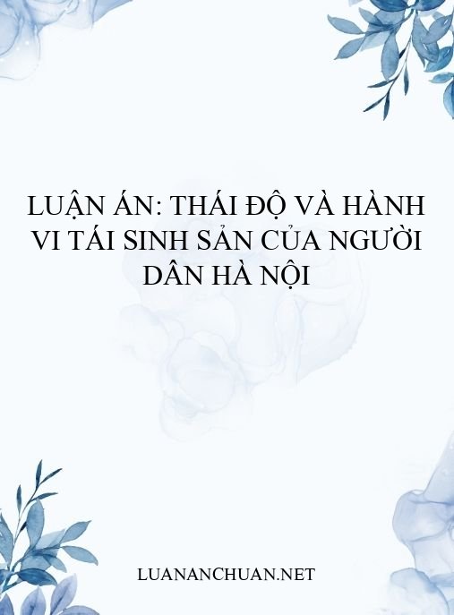 Luận án: Thái độ và hành vi tái sinh sản của người dân Hà Nội