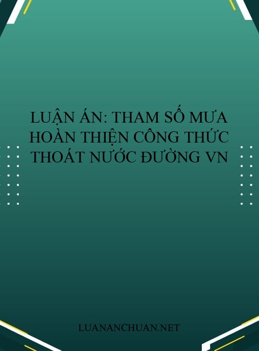Luận án: Tham số mưa hoàn thiện công thức thoát nước đường VN