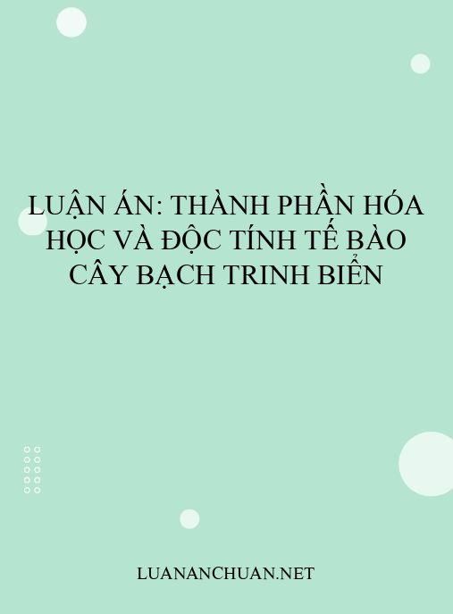 Luận án: Thành phần hóa học và độc tính tế bào cây Bạch trinh biển