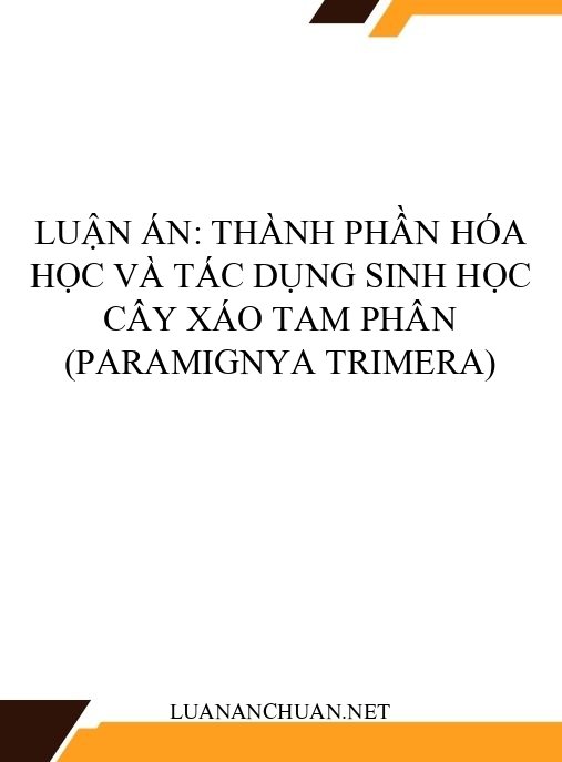 Luận án: Thành phần hóa học và tác dụng sinh học cây Xáo tam phân (Paramignya trimera)