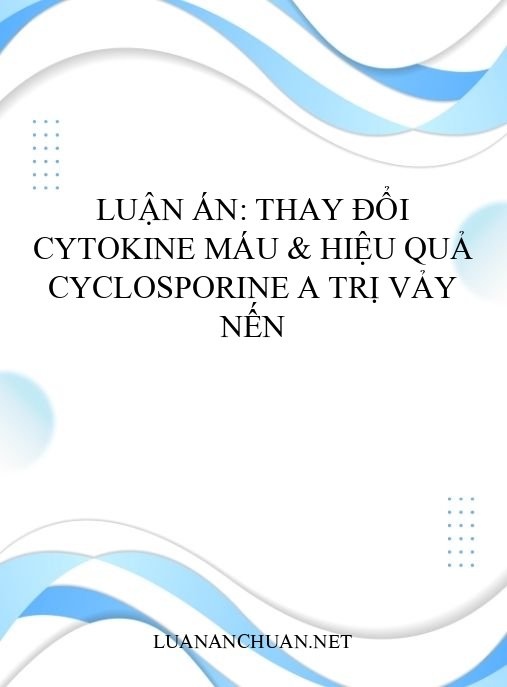Luận án: Thay đổi cytokine máu & hiệu quả Cyclosporine A trị vảy nến