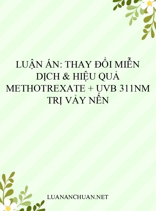Luận án: Thay đổi miễn dịch & hiệu quả Methotrexate + UVB 311nm trị vảy nến