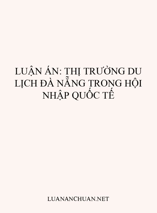 Luận án: Thị trường du lịch Đà Nẵng trong hội nhập quốc tế