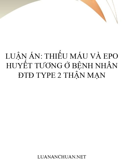 Luận án: Thiếu máu và EPO huyết tương ở bệnh nhân ĐTĐ type 2 thận mạn